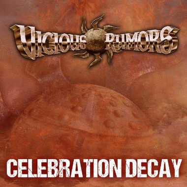 Vicious Rumors : Celebration Decay (Single)